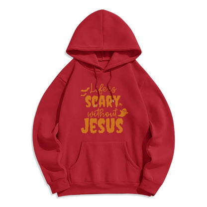 Life Is Scary Without Jesus Fleece Lined Polyester Hoodie