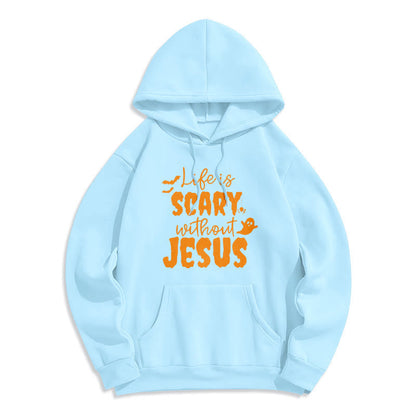 Life Is Scary Without Jesus Fleece Lined Polyester Hoodie