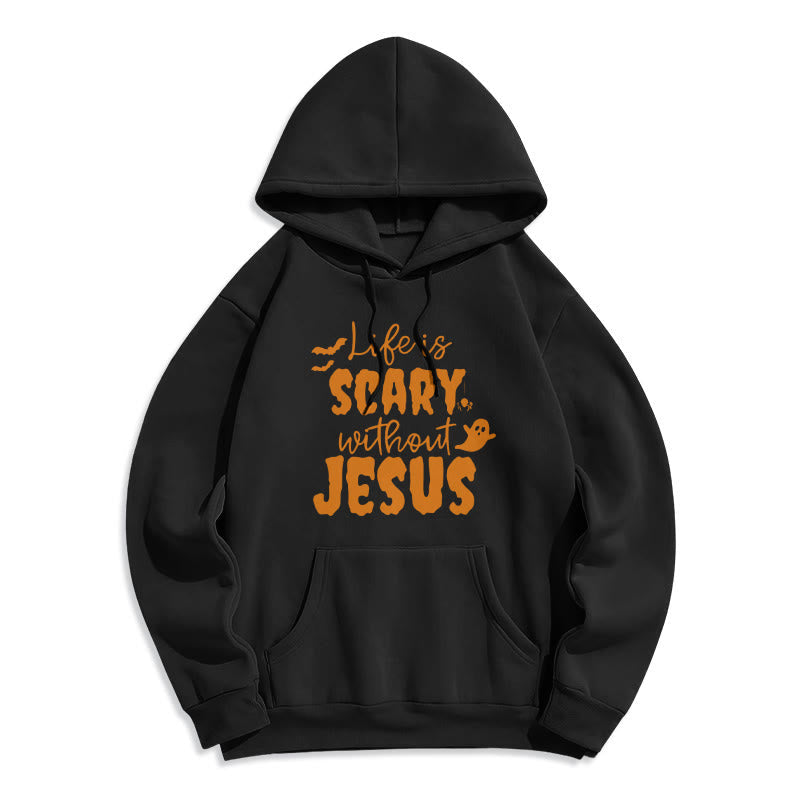 Life Is Scary Without Jesus Fleece Lined Polyester Hoodie