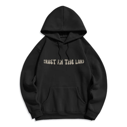 Trust In The Lord Faith Reliance Fleece Lined Polyester Hoodie