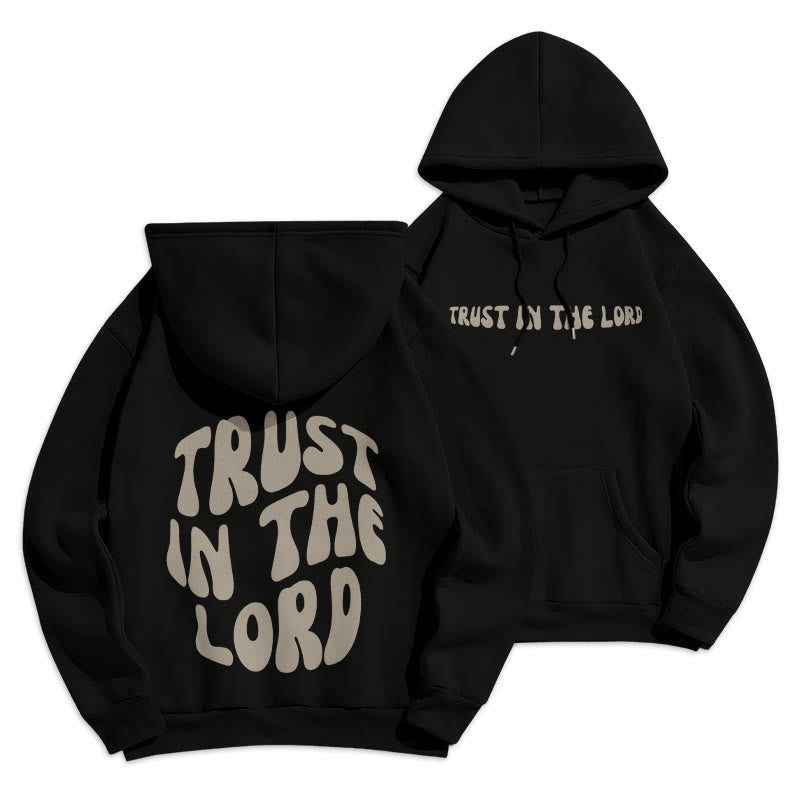 Trust In The Lord Faith Reliance Fleece Lined Polyester Hoodie