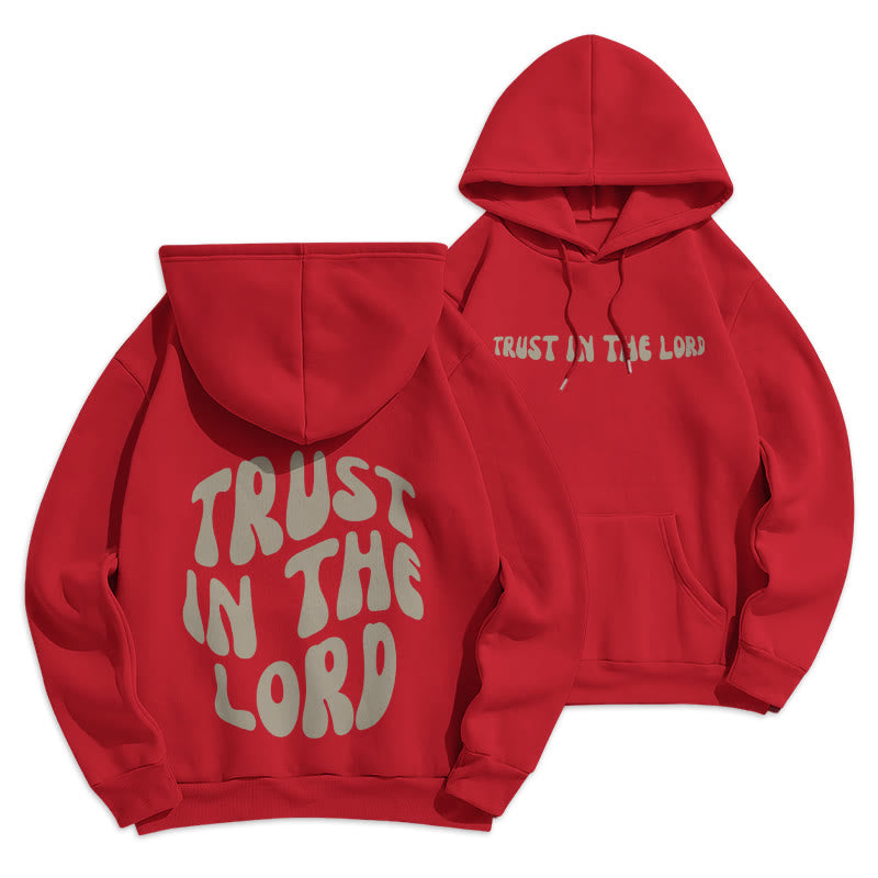 Trust In The Lord Faith Reliance Fleece Lined Polyester Hoodie