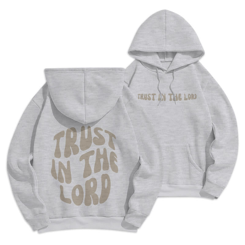 Trust In The Lord Faith Reliance Fleece Lined Polyester Hoodie