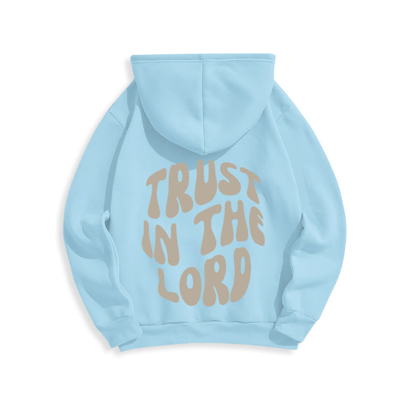 Trust In The Lord Faith Reliance Fleece Lined Polyester Hoodie