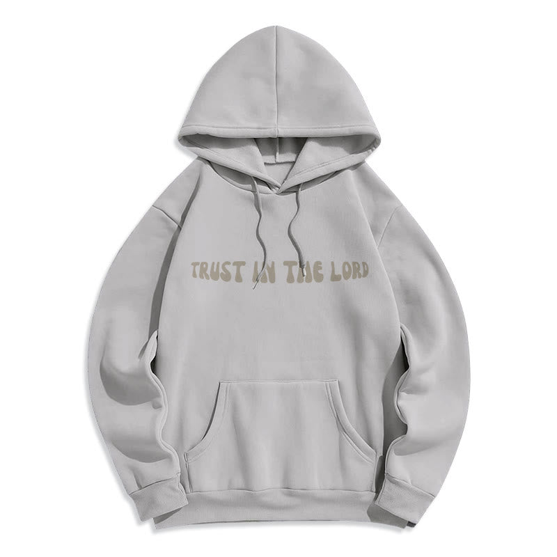Trust In The Lord Faith Reliance Fleece Lined Polyester Hoodie