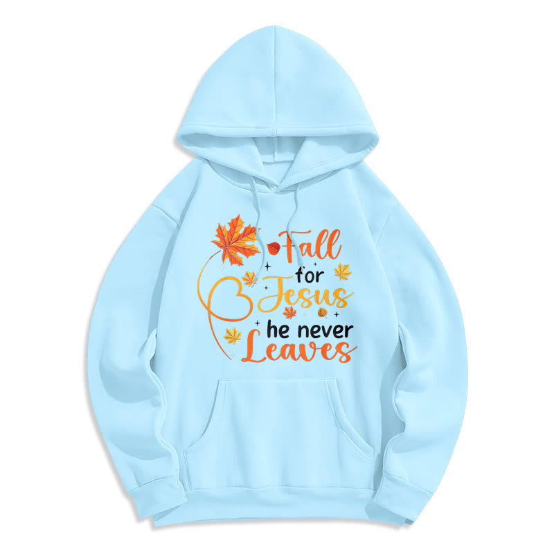 Fall For Jesus He Never Leaves Autumn Faith Fleece Lined Polyester Hoodie