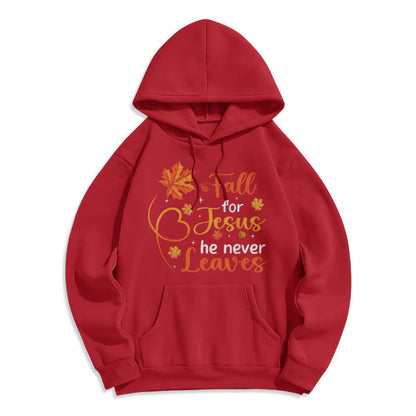 Fall For Jesus He Never Leaves Autumn Faith Fleece Lined Polyester Hoodie