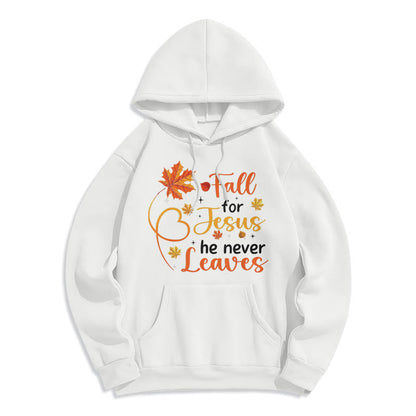 Fall For Jesus He Never Leaves Autumn Faith Fleece Lined Polyester Hoodie