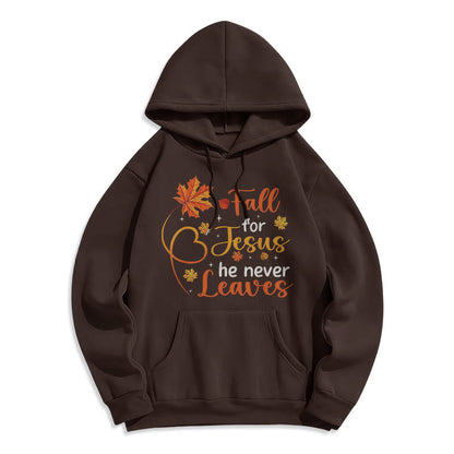 Fall For Jesus He Never Leaves Autumn Faith Fleece Lined Polyester Hoodie