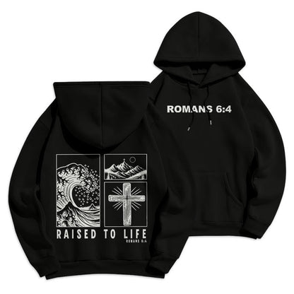 Romans 6:4 Raised to Life Fleece Lined Polyester Hoodie