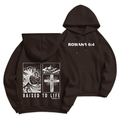 Romans 6:4 Raised to Life Fleece Lined Polyester Hoodie