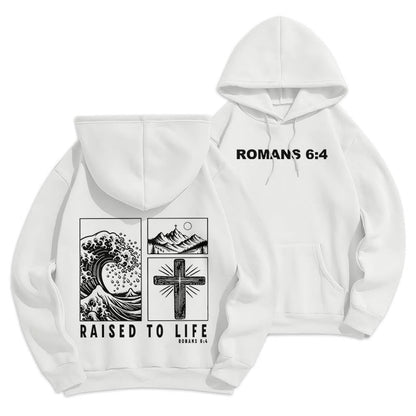Romans 6:4 Raised to Life Fleece Lined Polyester Hoodie