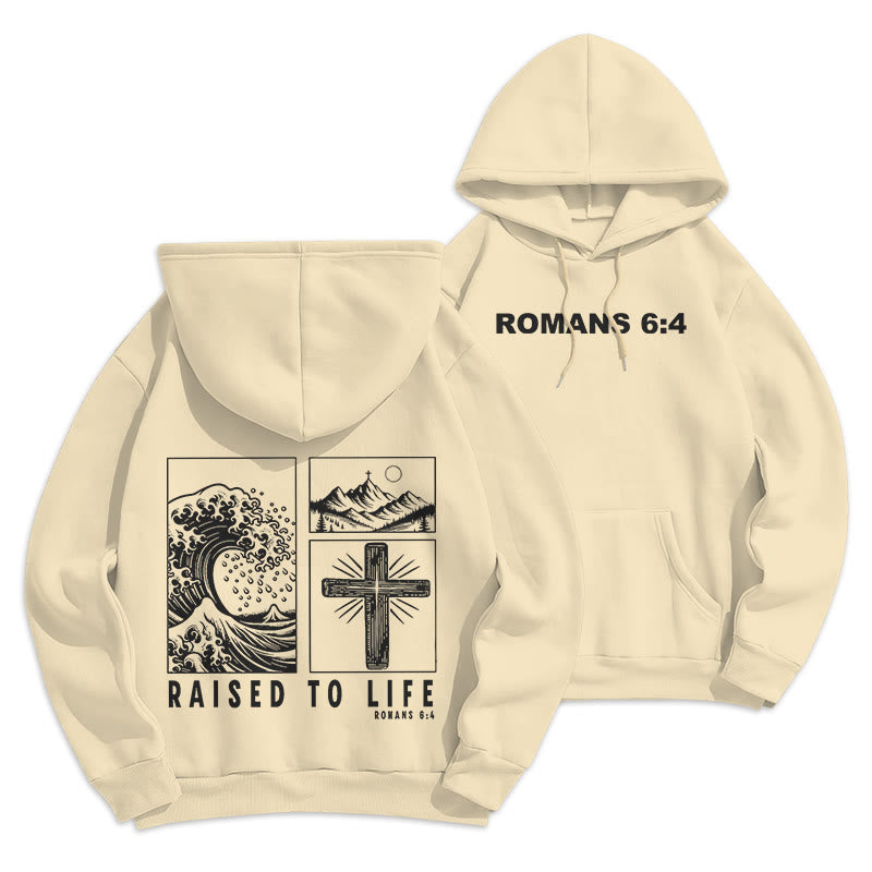 Romans 6:4 Raised to Life Fleece Lined Polyester Hoodie