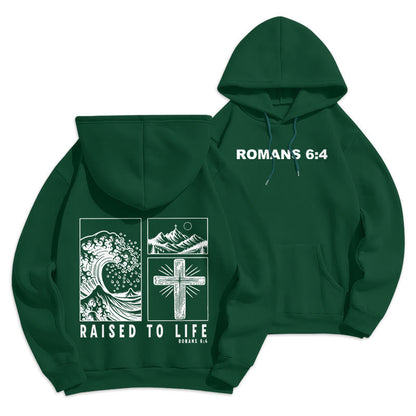 Romans 6:4 Raised to Life Fleece Lined Polyester Hoodie
