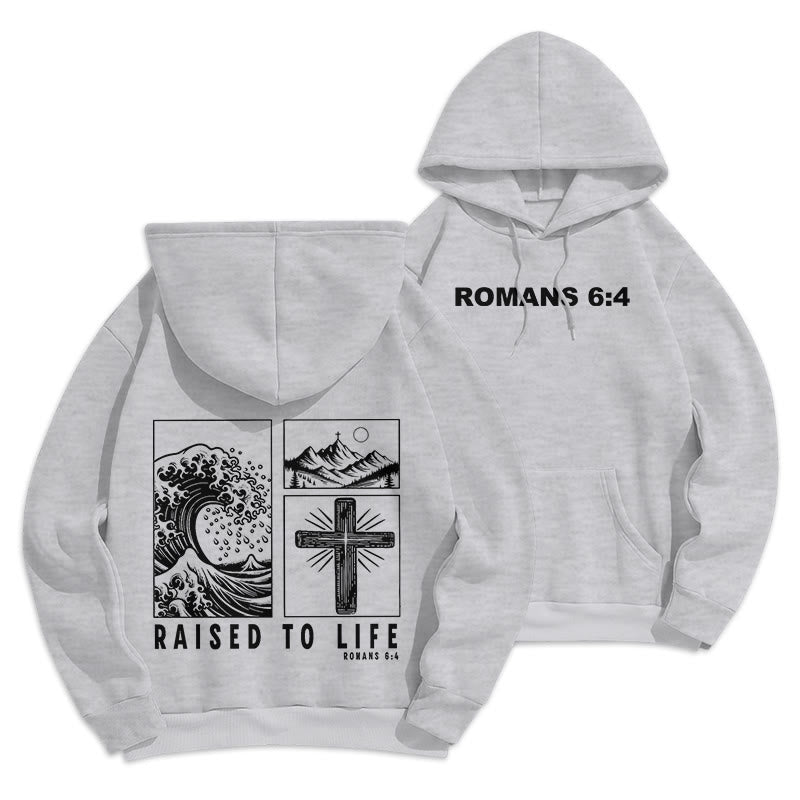 Romans 6:4 Raised to Life Fleece Lined Polyester Hoodie