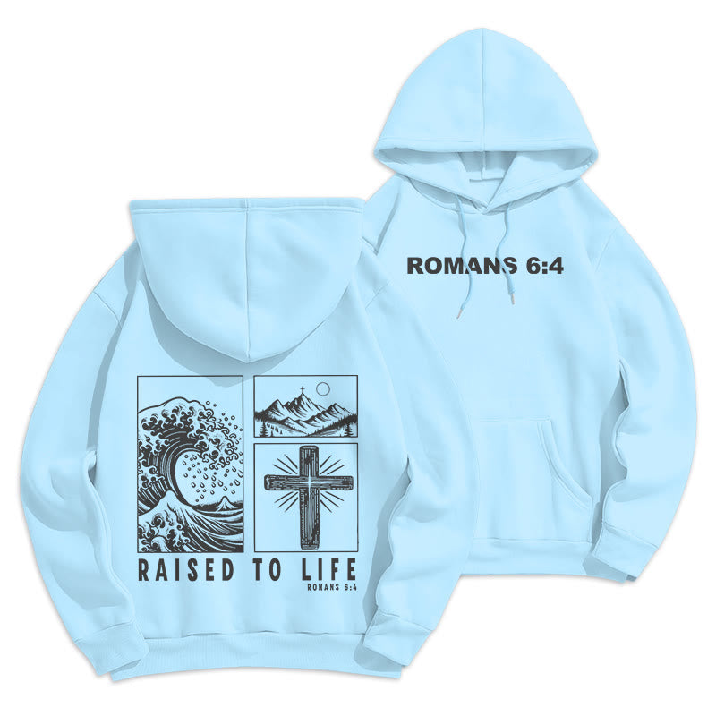 Romans 6:4 Raised to Life Fleece Lined Polyester Hoodie