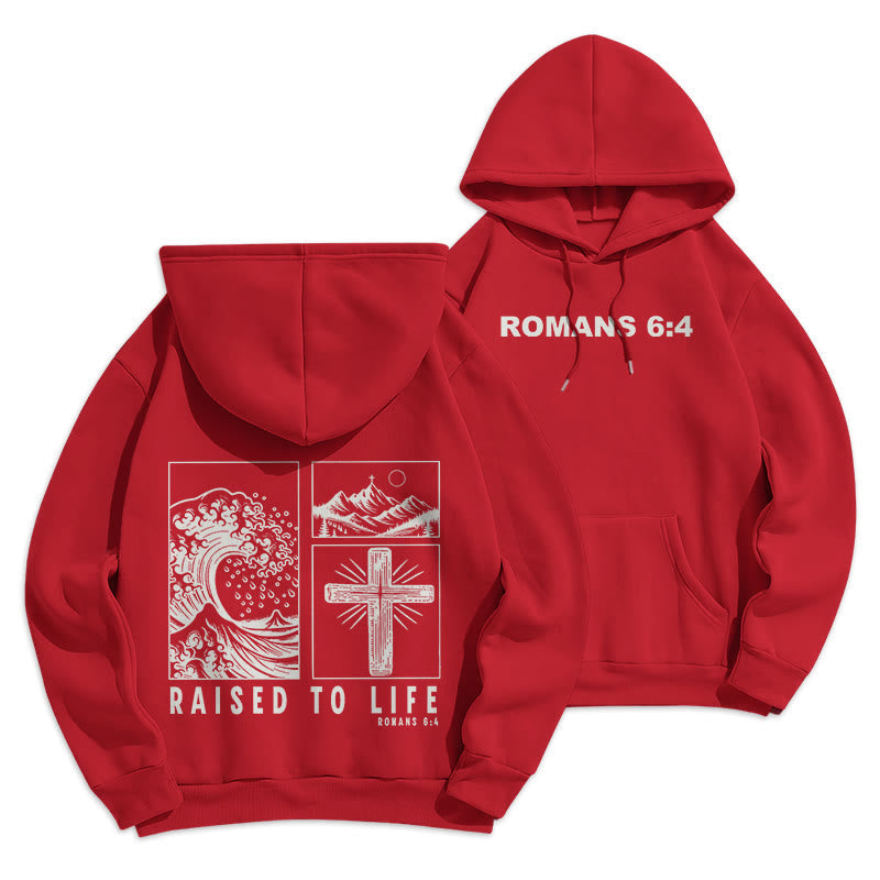 Romans 6:4 Raised to Life Fleece Lined Polyester Hoodie