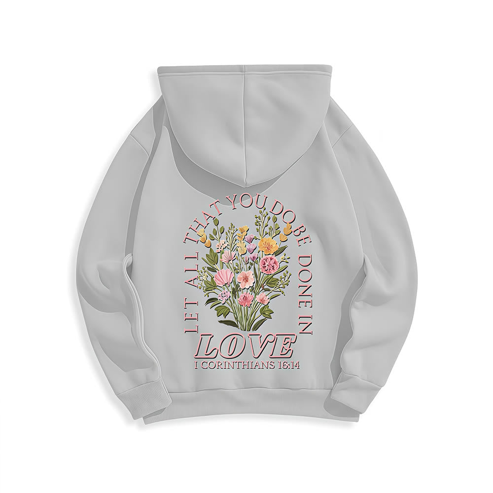 Do All In Love Scripture Floral Fleece Lined Polyester Hoodie
