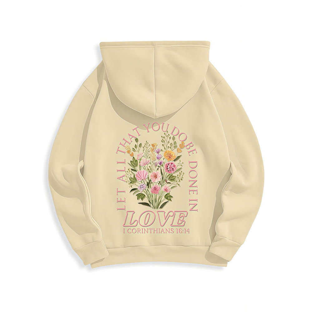 Do All In Love Scripture Floral Fleece Lined Polyester Hoodie