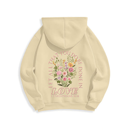 Do All In Love Scripture Floral Fleece Lined Polyester Hoodie