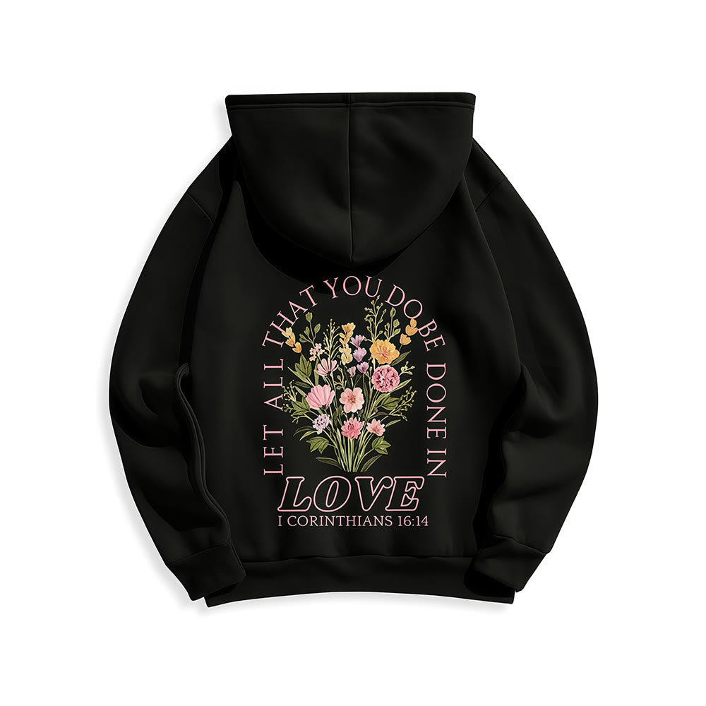 Do All In Love Scripture Floral Fleece Lined Polyester Hoodie