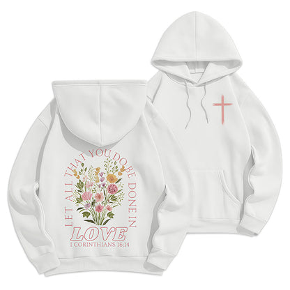 Do All In Love Scripture Floral Fleece Lined Polyester Hoodie