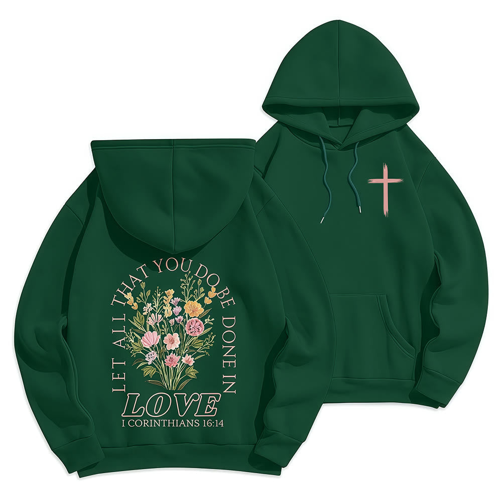 Do All In Love Scripture Floral Fleece Lined Polyester Hoodie