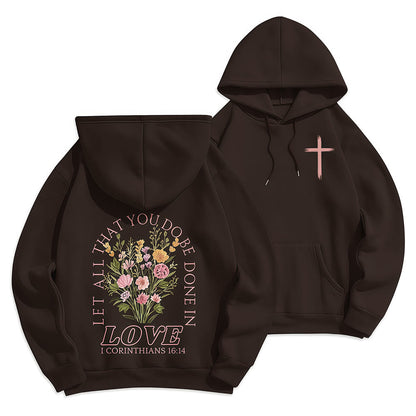 Do All In Love Scripture Floral Fleece Lined Polyester Hoodie