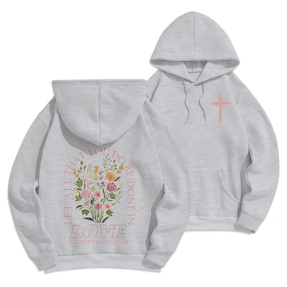 Do All In Love Scripture Floral Fleece Lined Polyester Hoodie