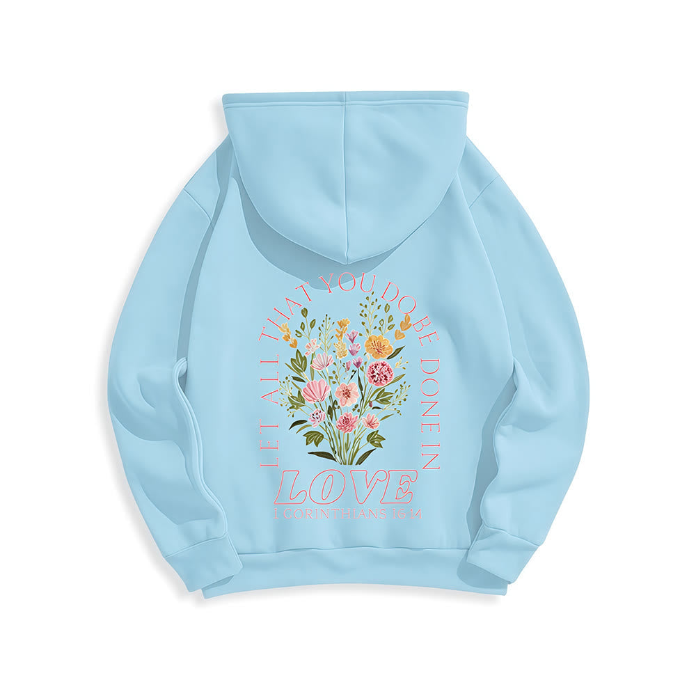 Do All In Love Scripture Floral Fleece Lined Polyester Hoodie