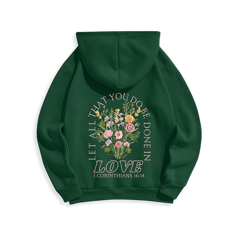 Do All In Love Scripture Floral Fleece Lined Polyester Hoodie