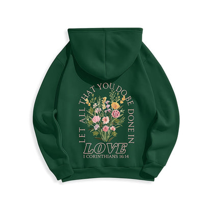 Do All In Love Scripture Floral Fleece Lined Polyester Hoodie