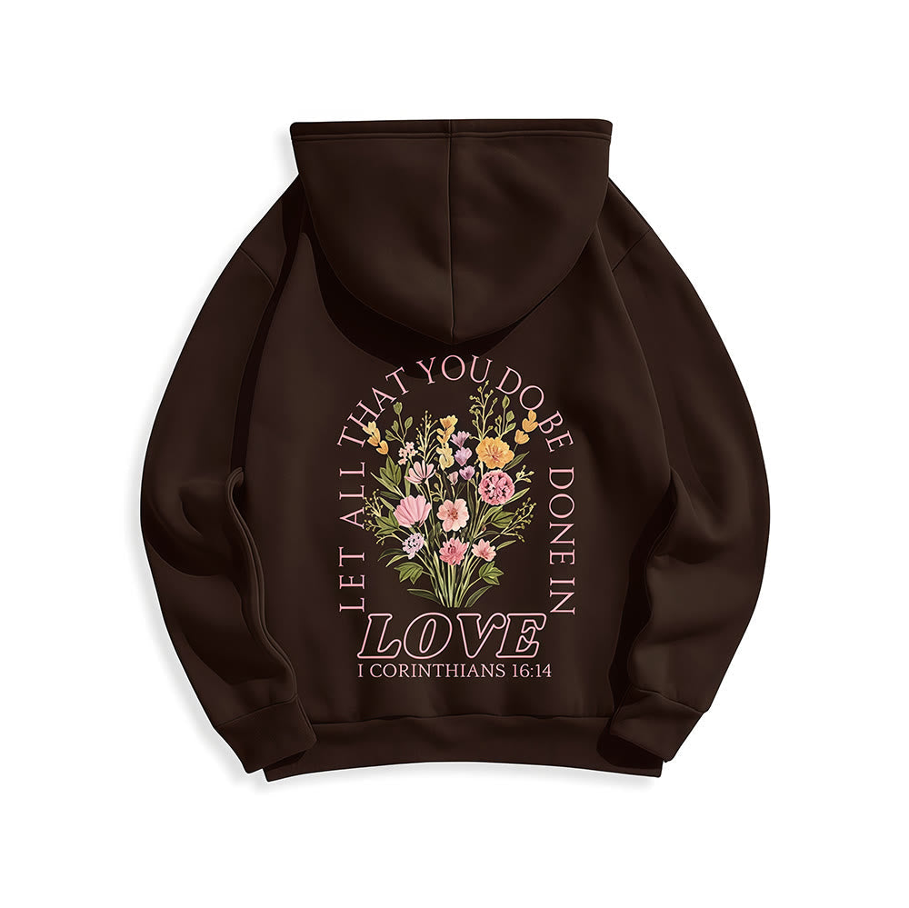 Do All In Love Scripture Floral Fleece Lined Polyester Hoodie
