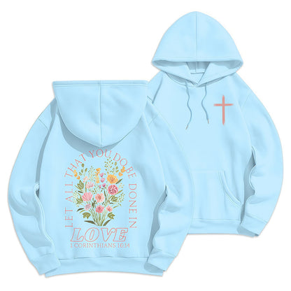 Do All In Love Scripture Floral Fleece Lined Polyester Hoodie