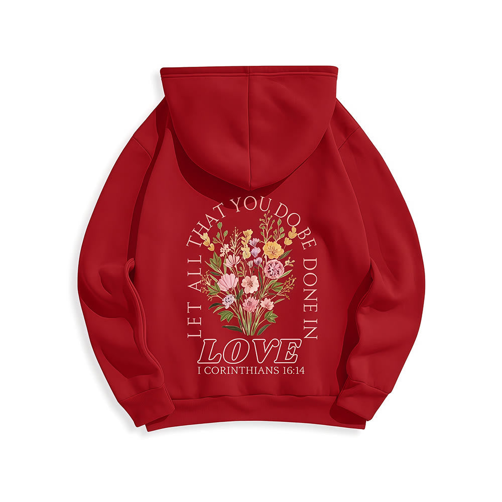 Do All In Love Scripture Floral Fleece Lined Polyester Hoodie
