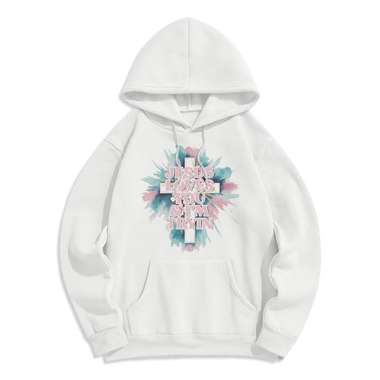 Jesus Loves You I'm Still Tryin Fleece Lined Polyester Hoodie