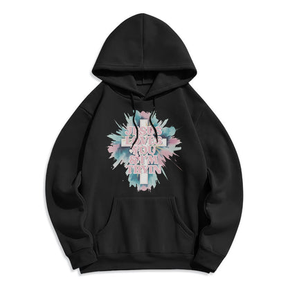 Jesus Loves You I'm Still Tryin Fleece Lined Polyester Hoodie