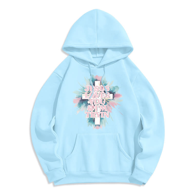 Jesus Loves You I'm Still Tryin Fleece Lined Polyester Hoodie