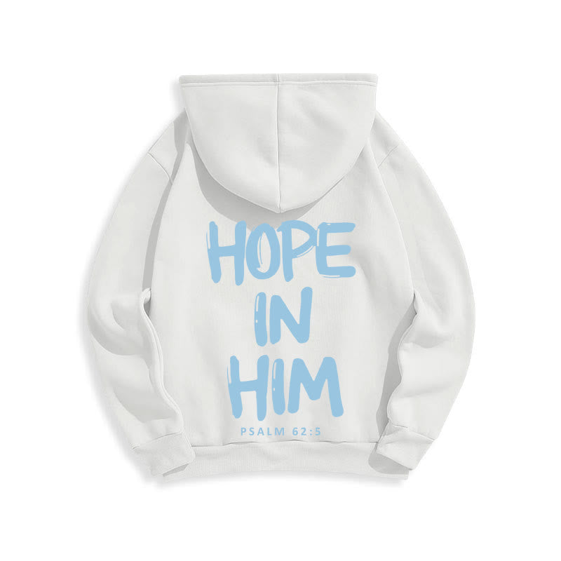 Hope in Him Psalm 62:5 Fleece Lined Polyester Hoodie: His Hope in Every Wear