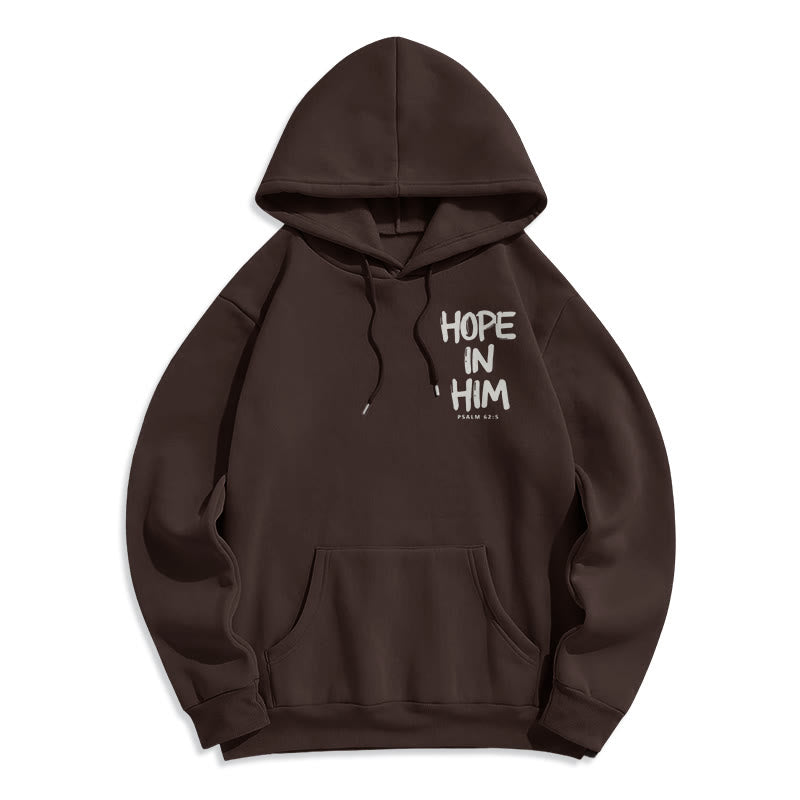 Hope in Him Psalm 62:5 Fleece Lined Polyester Hoodie: His Hope in Every Wear