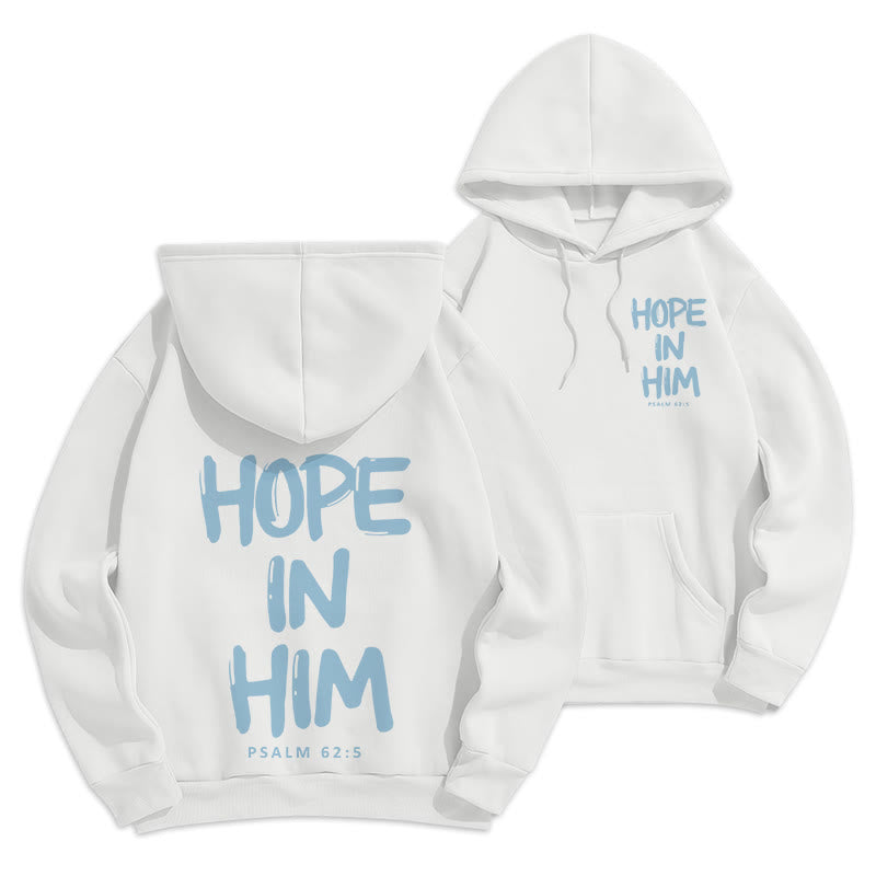 Hope in Him Psalm 62:5 Fleece Lined Polyester Hoodie: His Hope in Every Wear