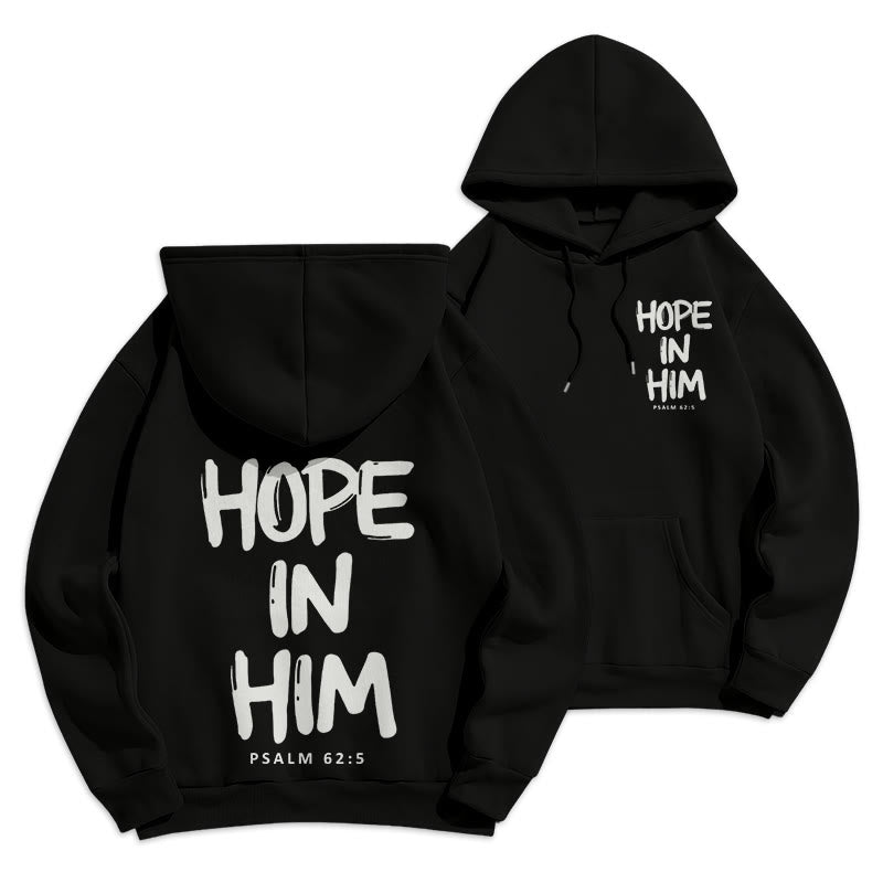 Hope in Him Psalm 62:5 Fleece Lined Polyester Hoodie: His Hope in Every Wear