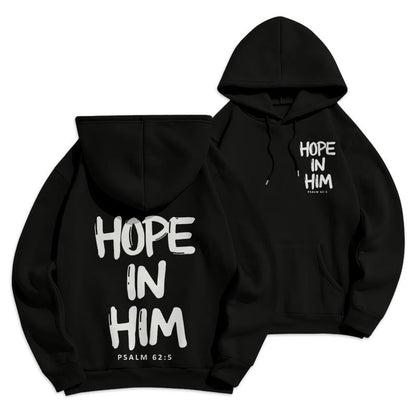Hope in Him Psalm 62:5 Fleece Lined Polyester Hoodie: His Hope in Every Wear