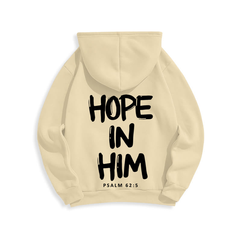 Hope in Him Psalm 62:5 Fleece Lined Polyester Hoodie: His Hope in Every Wear