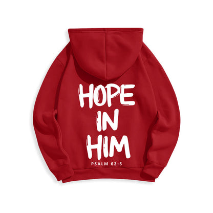 Hope in Him Psalm 62:5 Fleece Lined Polyester Hoodie: His Hope in Every Wear