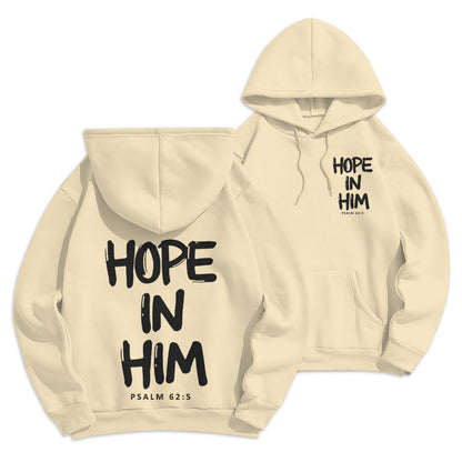 Hope in Him Psalm 62:5 Fleece Lined Polyester Hoodie: His Hope in Every Wear