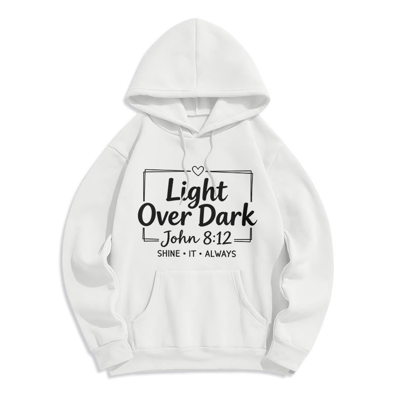 Shine It Always Light Over Dark Fleece Lined Polyester Hoodie