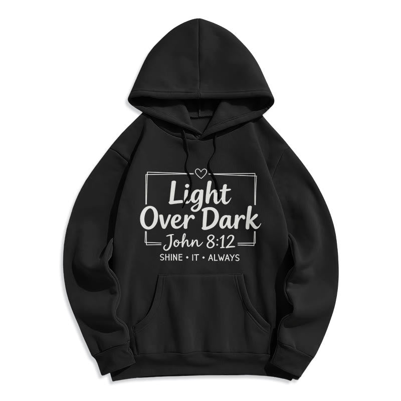 Shine It Always Light Over Dark Fleece Lined Polyester Hoodie