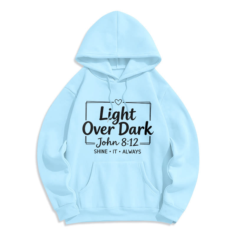 Shine It Always Light Over Dark Fleece Lined Polyester Hoodie