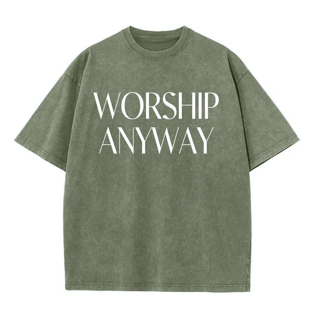 Christianartworkshop Worship Anyway Bold Serif Lettering Unisex Washed T-shirt